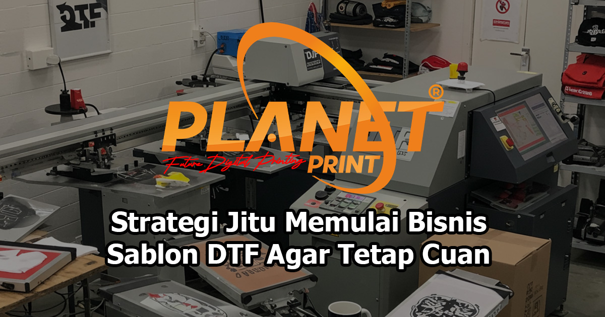 Pilih Mesin Sablon DTF yang Tepat: Hindari Kesalahan dan Risiko Rugi!