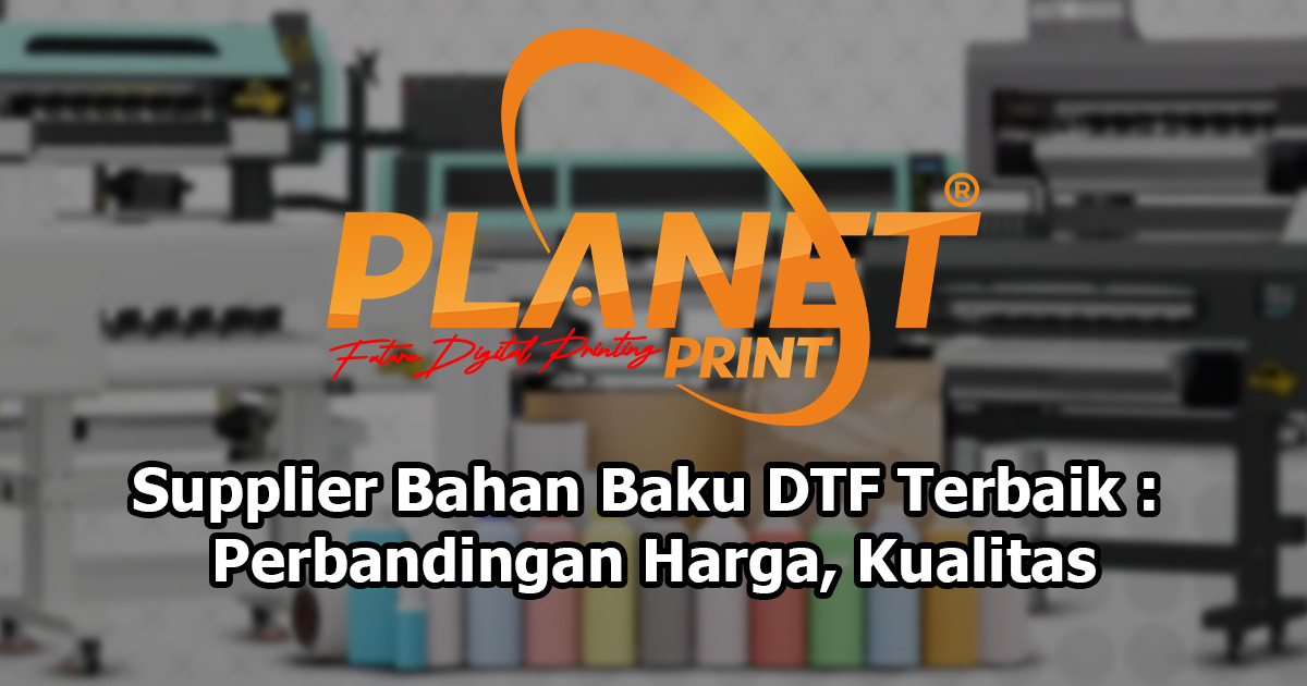 Analisis Perbandingan Harga dan Ketersediaan Bahan Baku DTF di Pasaran