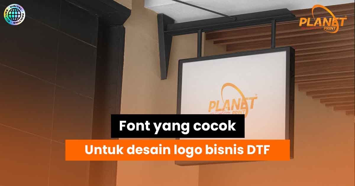 5 Font yang Cocok untuk Desain Logo Bisnis DTF agar Brand Lebih Profesional