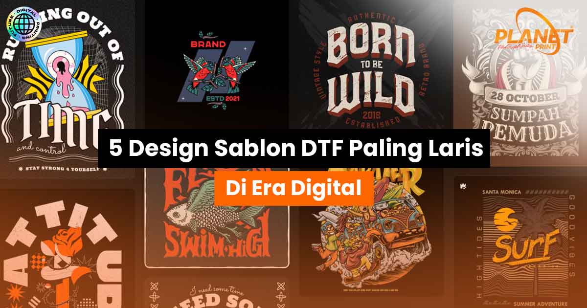 5 Design Sablon DTF Paling Laris di Era Digital