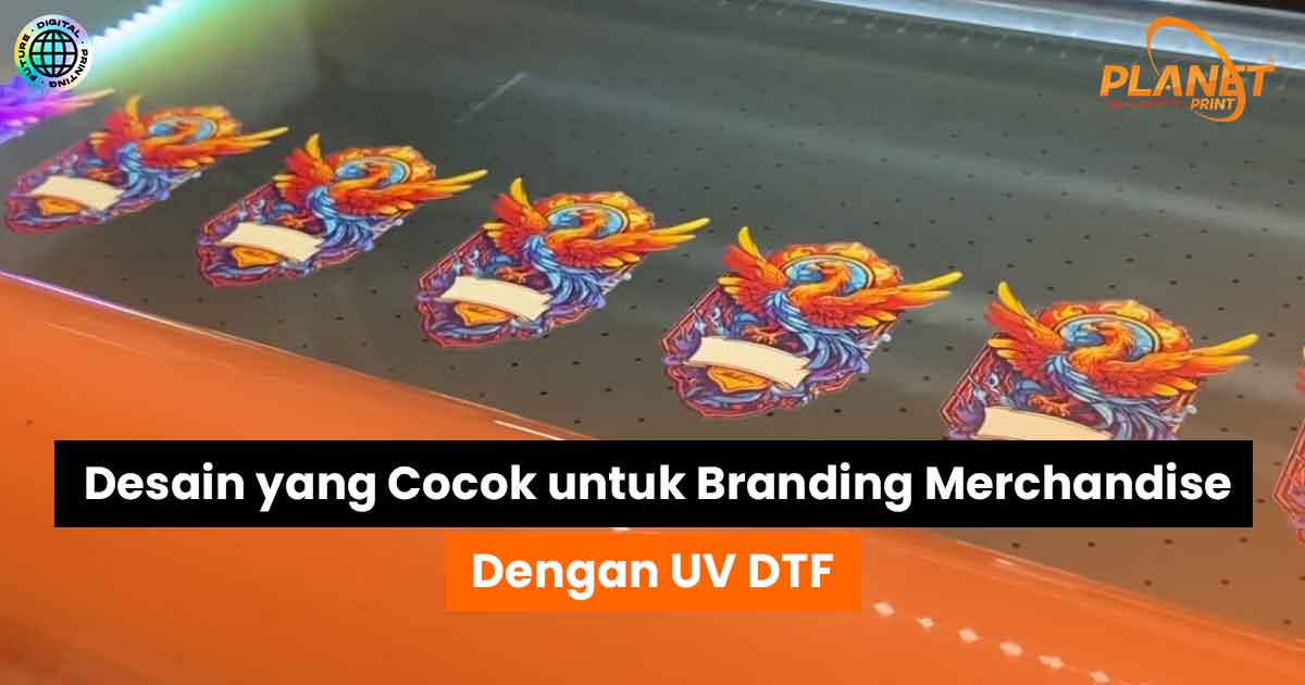 Desain yang Cocok untuk Branding Merchandise dengan Mesin UV DTF: Tips Efektif Agar Produkmu Makin Menonjol