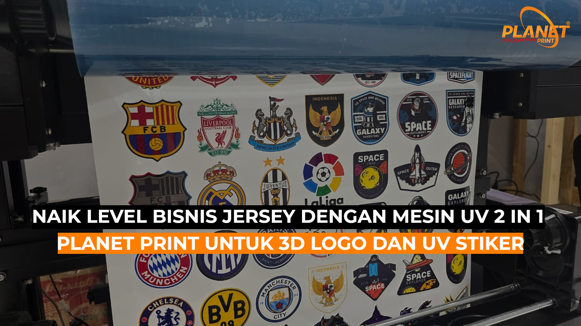 Mesin UV DTF 2 in 1 Planet Print untuk 3D Logo & UV Stiker: Solusi Level-Up Bisnis Jersey Modern