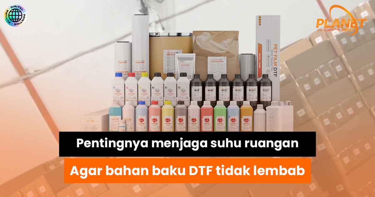 Pentingnya Menjaga Suhu Ruangan agar Bahan Baku DTF Tidak Berjamur Saat Cuaca Lembab